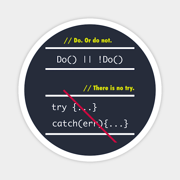 There is No Try in Code (JavaScript) Magnet by Ponder Enterprises